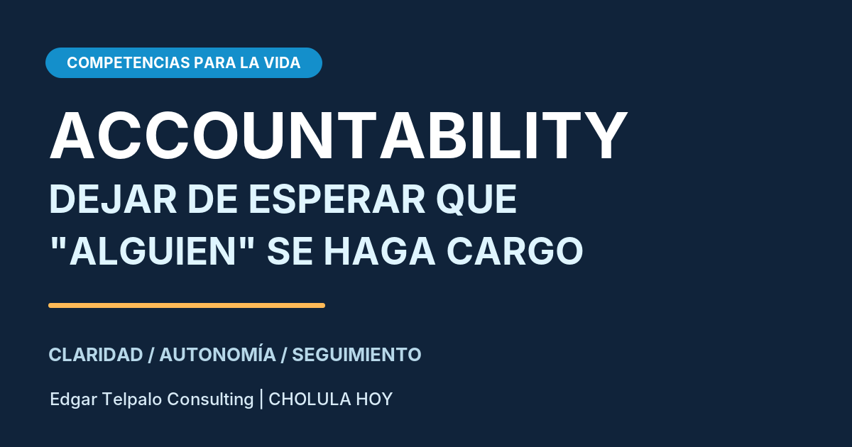 Accountability: dejar de esperar que “alguien” se haga cargo